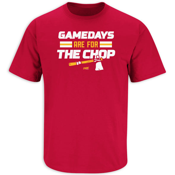 Gamedays Are For The Chop T-Shirt for Kansas City Football Fans