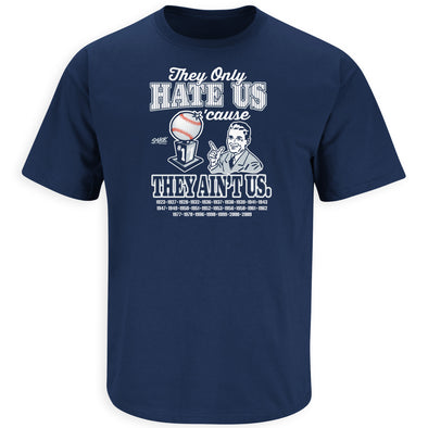They Hate Us Cuz They Ain't Us Shirt | New York Baseball Fans (NYY)