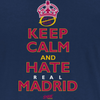 Keep Calm and Hate Real Madrid Shirt for Barcelona Fans