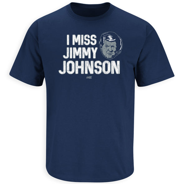 I Miss Jimmy Johnson Shirt for Dallas Fans | Unlicensed Dallas Football Apparel