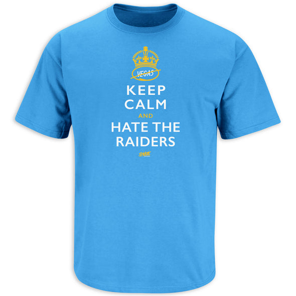 Keep Calm and Hate the Raiders (Anti-Las Vegas) T-Shirt for LA Football Fans