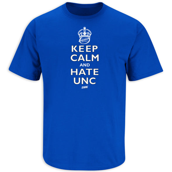 Keep Calm and Hate UNC Shirt