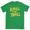 Kirill the Thrill Shirt | Minnesota Pro Hockey Apparel | Shop Unlicensed Minnesota Gear