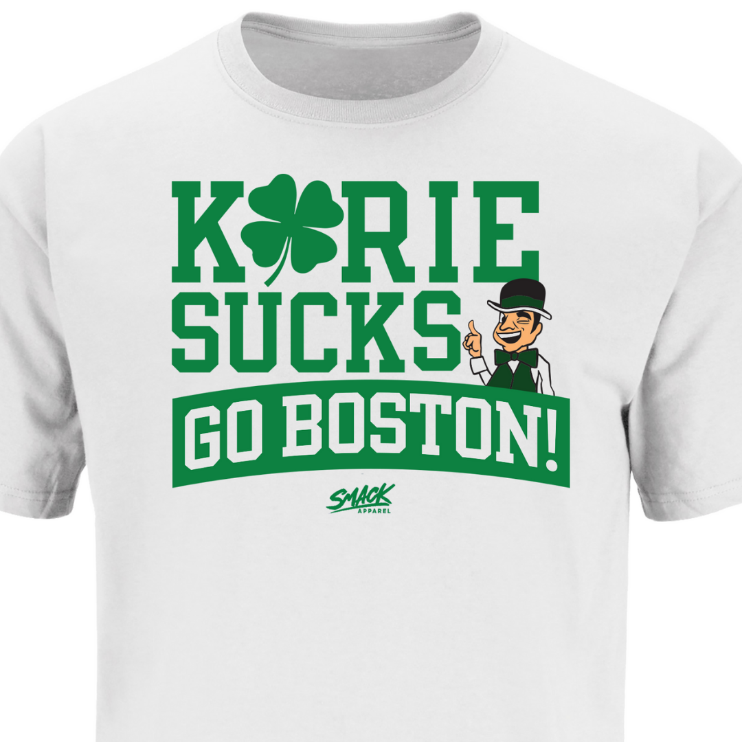 Smack Apparel Kyrie Sucks (Go Boston!) T-Shirt for Boston Basketball Fans | Unlicensed Boston Basketball Shirt, Softstyle Short Sleeve / Large / White