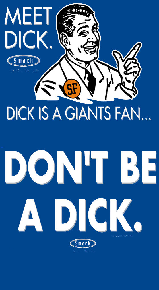 Los Angeles Baseball Fans. Don't Be A Dick (Anti-Giants). Royal T-Shirt (Sm-5X) or Sticker