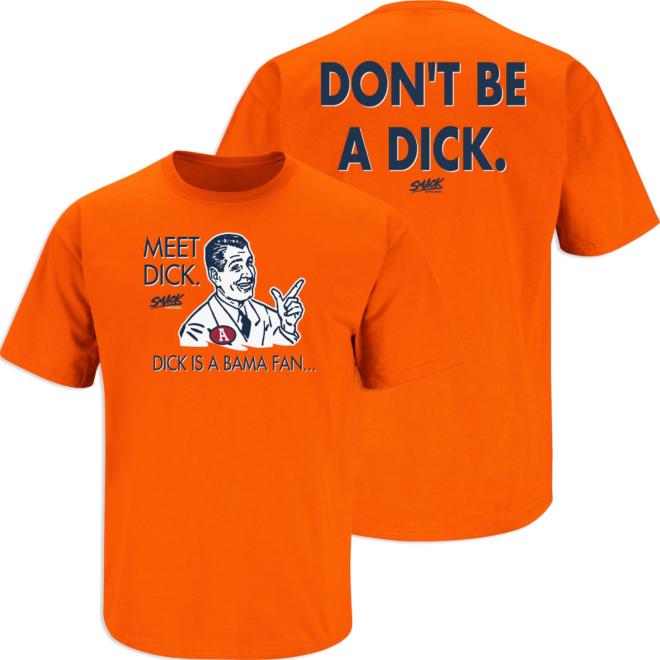 italiensk Afsky Interessant Don't Be a Dick (Anti-Alabama) Shirt – Smack Apparel