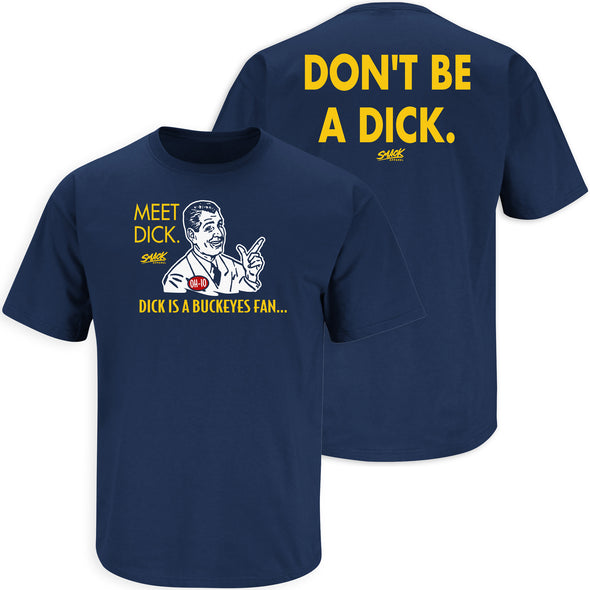 Michigan Football Fans. Don't be a Dick (Anti-Buckeyes) T-Shirt