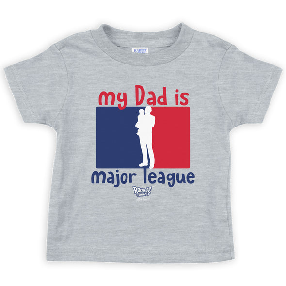 My Dad is Major League |  Baby Bodysuits or Toddler Tees