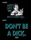 Don't be a Dick (Anti-Cowboys) T-Shirt