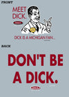 Ohio State Football Fans. Don't Be a Dick. (Anti-Michigan) Shirt