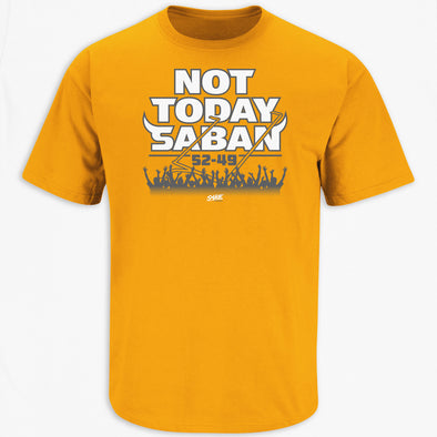 Not Today Saban (Score Shirt) for Tennessee College Football Fans