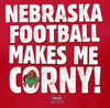 Nebraska Makes Me Corny! Shirt for Nebraska Fans