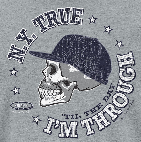 New York Pro Baseball Apparel | Shop Unlicensed New York Gear | NY True 'Til the Day I'm Through Shirt