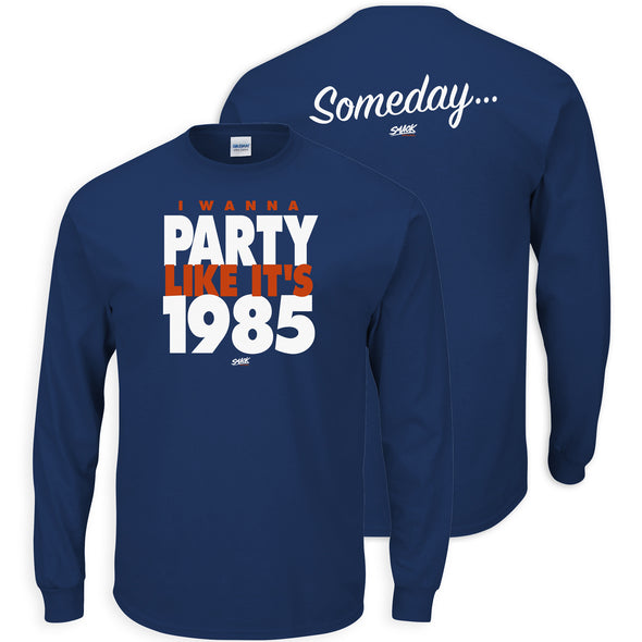 Chicago Football Fans. Someday... I Wanna Party Like It's 1985 Shirt