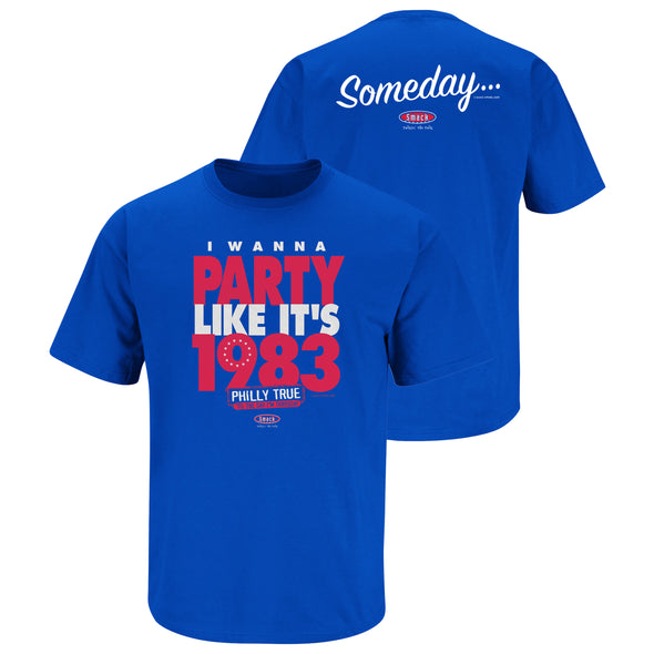 Party Like It's 1983... Someday Shirt for Philadelphia Basketball Fans