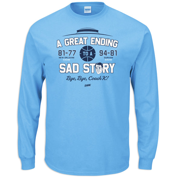 A Great Ending (Anti-Coach K) Shirt for North Carolina Basketball Fans