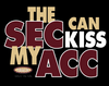 The SEC Can Kiss My ACC T-Shirt for Florida State College Football Fans