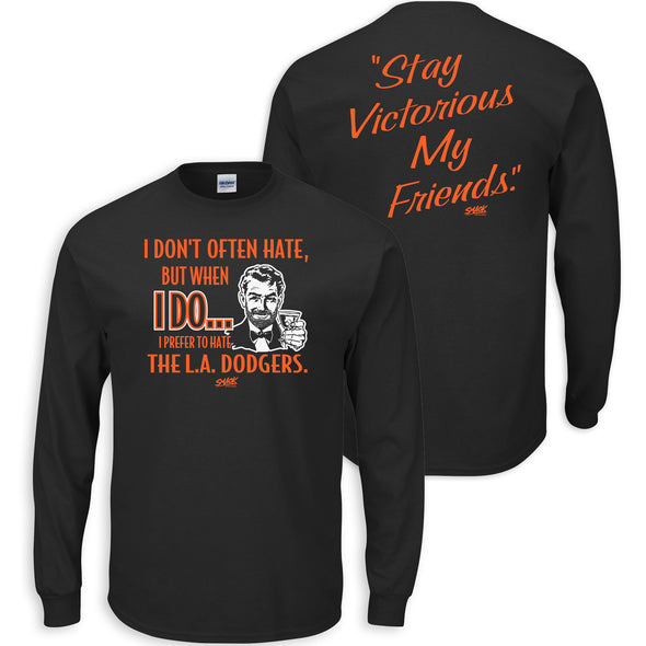 San Francisco Baseball Fans. Stay Victorious. I Don't Often Hate (Anti-LA) Black T-Shirt (S-5X)