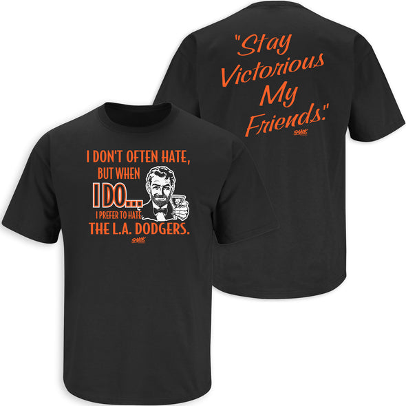San Francisco Baseball Fans. Stay Victorious. I Don't Often Hate (Anti-LA) Black T-Shirt (S-5X)