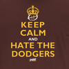 Keep Calm and Hate the Dodgers T-Shirt for San Diego Baseball Fans