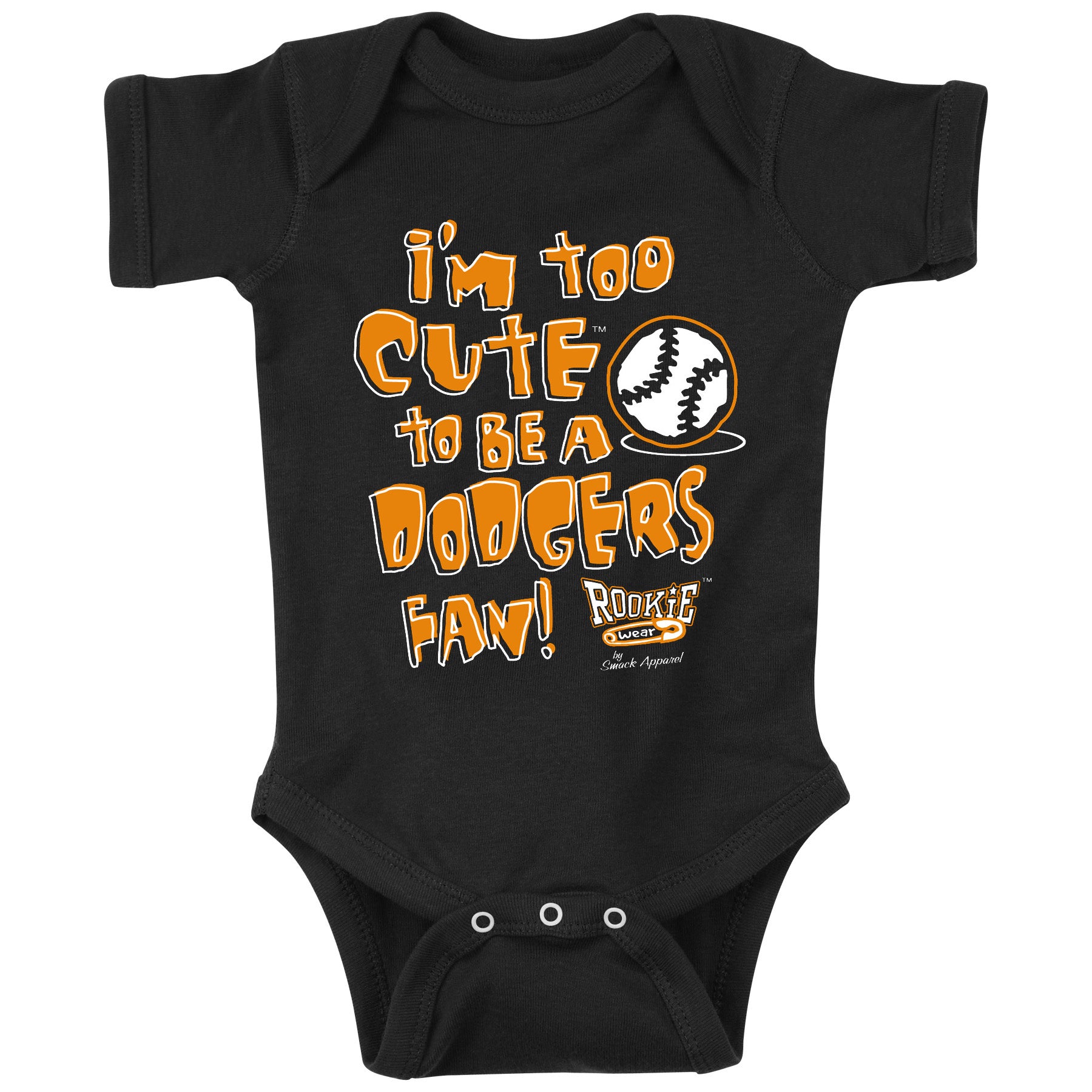 San Francisco Baseball Fans. I'm Too Cute (Anti-Dodgers) Onesie (NB-18M) or Toddler Tee (2t-4t), 18M / Black