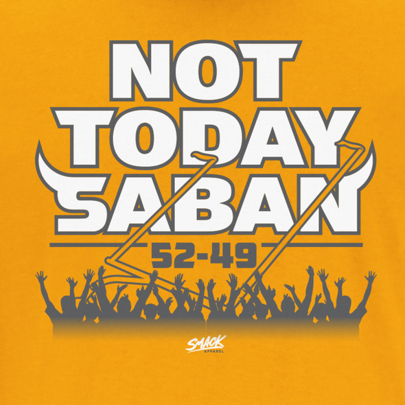 Not Today Saban (Score Shirt) for Tennessee College Football Fans