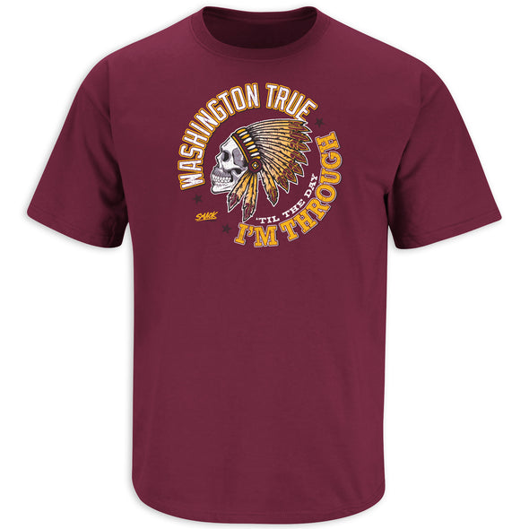 Washington True 'til the Day I'm Through Shirt | Washington Pro Football Apparel
