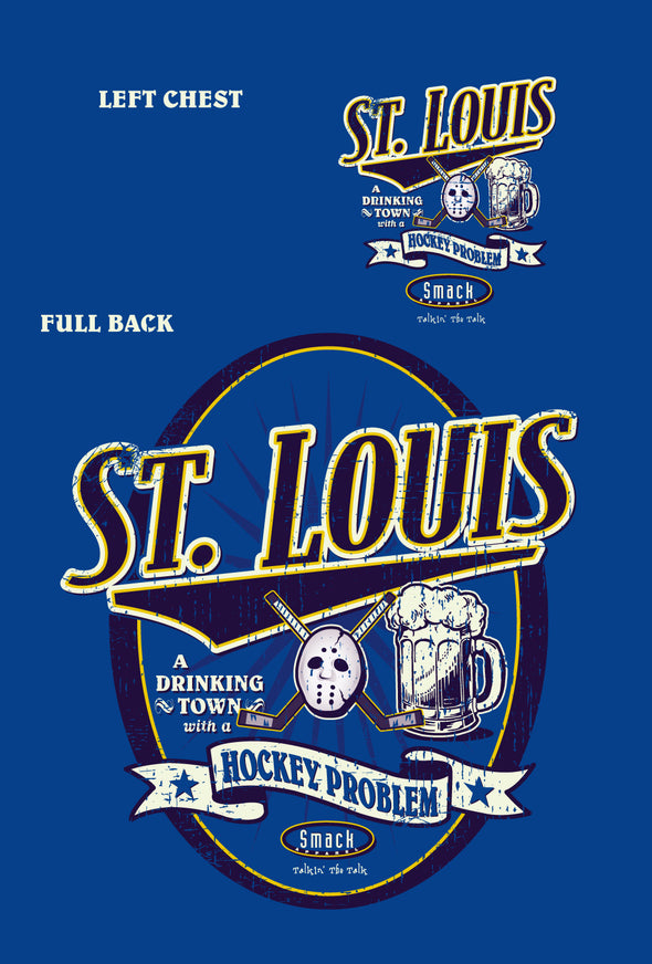 St. Louis Pro Hockey Apparel | Shop Unlicensed St. Louis Gear | St. Louis a Drinking Town with a Hockey Problem Shirt