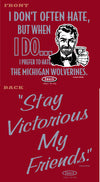 Ohio State Football Fans. Stay Victorious. I Don't Often Hate (Anti- Michigan) Shirt