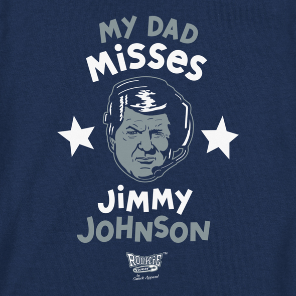 My Dad Misses Jimmy Johnson | Dallas Pro Football Baby Bodysuits or Toddler Tees