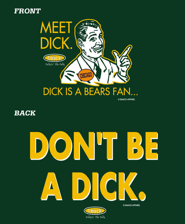 Don't be a Dick (Anti-Chicago) T-Shirt for Green Bay Football Fans