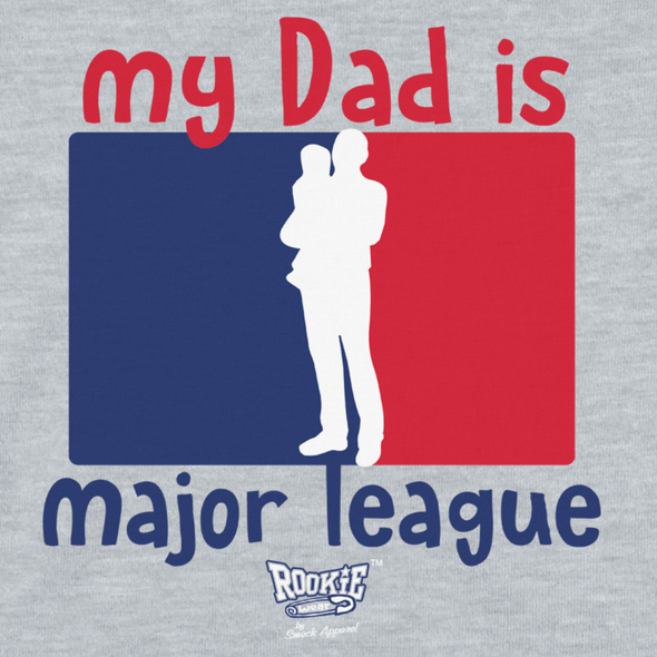 My Dad is Major League |  Baby Bodysuits or Toddler Tees