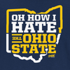 Oh How I Hate the Ohio State Shirt for Michigan College Football Fans