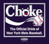 NY Baseball Fans. Choke. The Official Drink of Mets Baseball Navy T Shirt (Sm-5X)