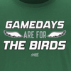 Gamedays Are For The Birds T-Shirt for Philadelphia Football Fans