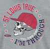 St. Louis Pro Baseball Apparel | Shop Unlicensed St. Louis Gear | St. Louis True 'Til the Day I'm Through Shirt