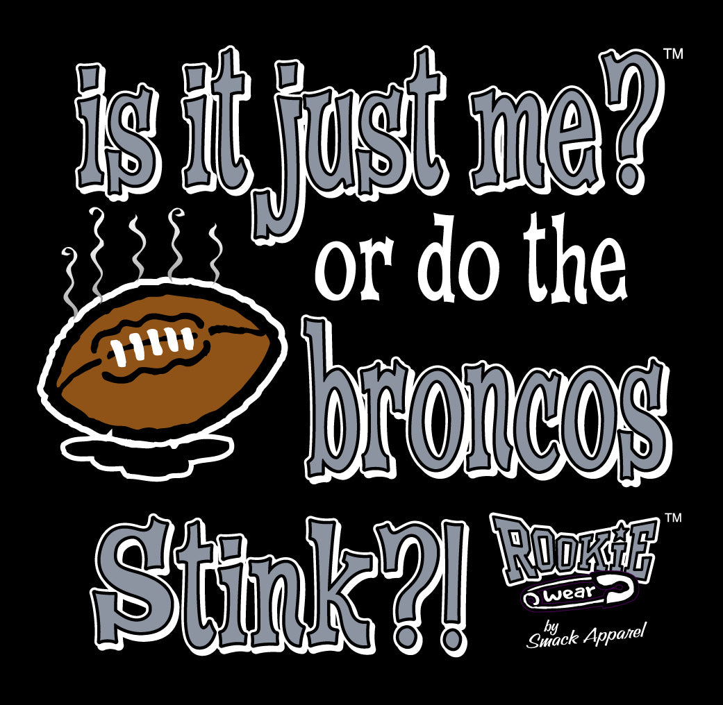 Do The Broncos Stink ?! (Anti-Denver) Baby Gift | Baby Bodysuits or Toddler Tees Toddler Tee / 3T / Black